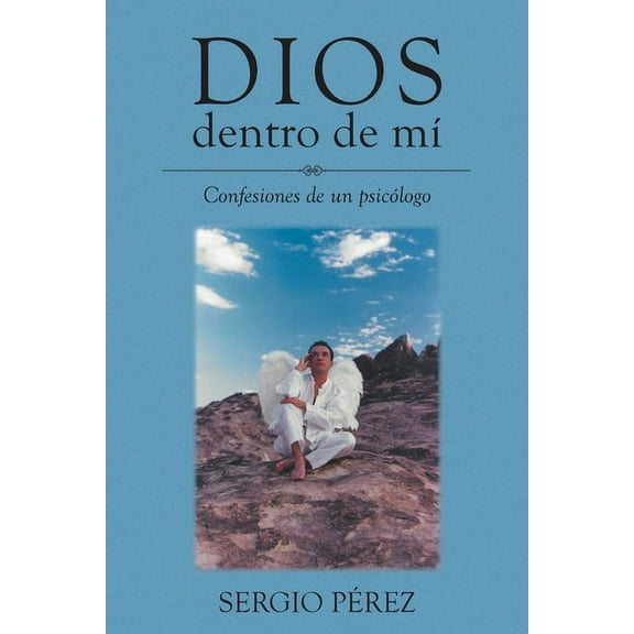 Dios dentro de mÃ: Confesiones de un psicólogo, (Paperback)