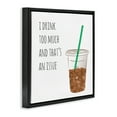 Stupell Industries Drink Too Much Funny Coffee Phrase Food & Beverage