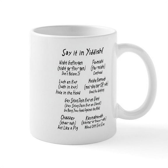CafePress - Say It In Yiddish! Mug - 11 oz Ceramic Mug - Novelty Coffee Tea Cup