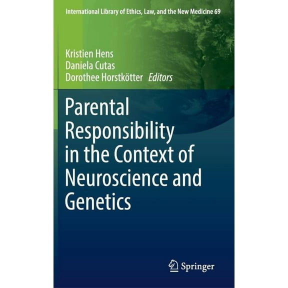 International Library of Ethics, Law, an Parental Responsibility in the Context of Neuroscience and Genetics, Book 69, (Hardcover)