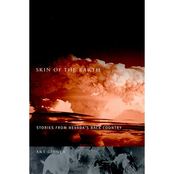Western Literature and Fiction Series: Skin Of The Earth : Stories From Nevada'S Back Country (Paperback)