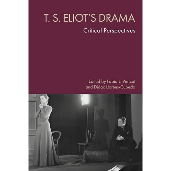 T. S. Eliot's Drama: Critical Perspectives, (Hardcover)