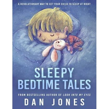 Sleepy Bedtime Tales: A Revolutionary Way to Get Your Child to Sleep At Night - (Best Way To Get Child To Sleep In Own Bed)