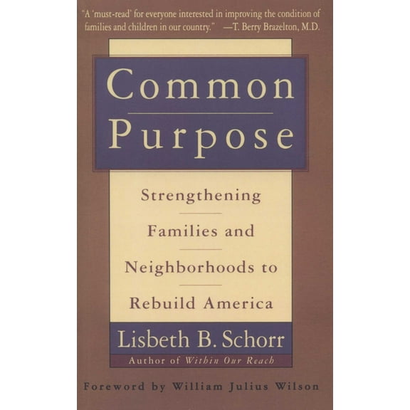 Common Purpose: Strengthening Families and Neighborhoods to Rebuild America, (Paperback)
