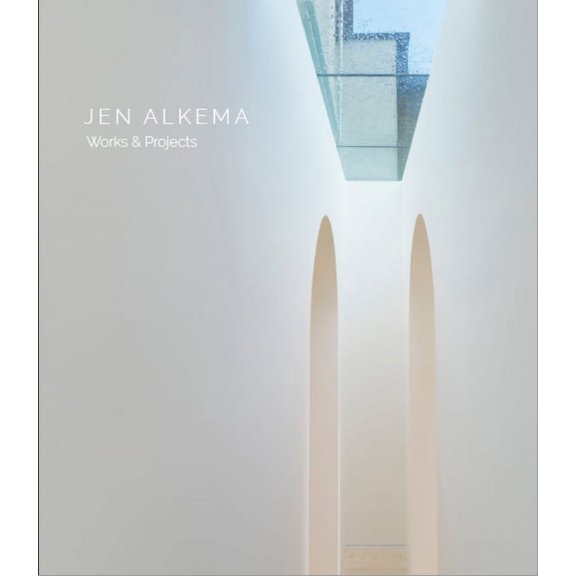 Jen Alkema: Works & Projects (Hardcover)