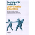 thumbnail image 1 of La Violencia Invisible. Identificar, Entender y Superar la Violencia Que Sufrimos Arpa editores 9788418741326, 1 of 2