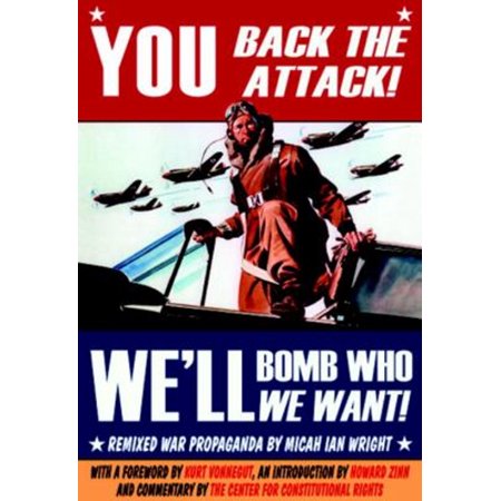 Pre-Owned You Back the Attack! Bomb Who We Want! : Remixed War Propaganda (Paperback) 9781583225844