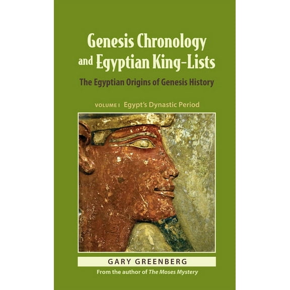 Genesis Chronology and Egyptian King-Lists: The Egyptian Origins of Genesis History (Hardcover)