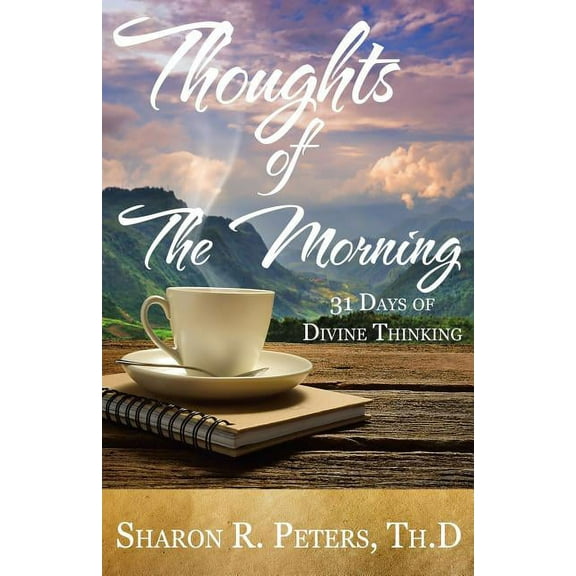 Thoughts of The Morning: 31 Days To Divine Thinking (Paperback)
