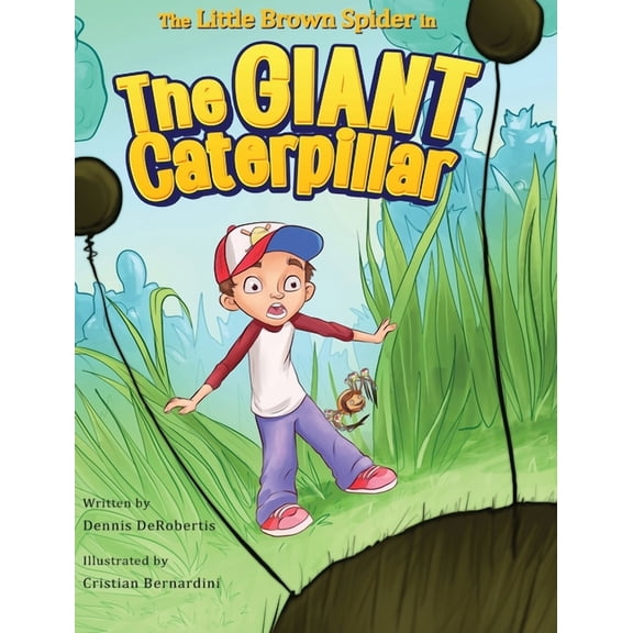 The Little Brown Spider The Little Brown Spider in The Giant Caterpillar, Book 2, (Hardcover)