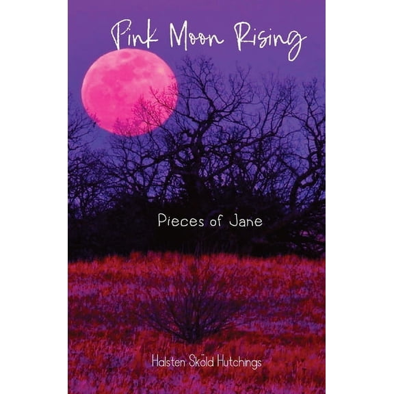 Pink Moon Rising: Pieces of Jane, (Paperback)