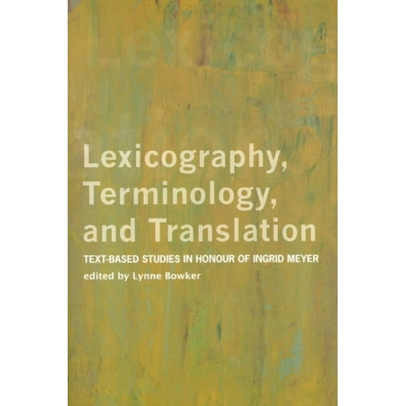 Perspectives on Translation: Lexicography, Terminology, and Translation: Text-Based Studies in Honour of Ingrid Meyer (Paperback)