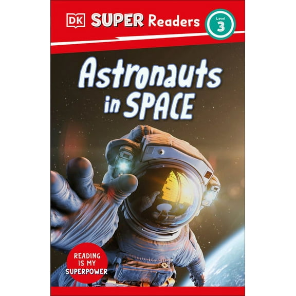 DK Super Readers DK Super Readers Level 3 Astronauts in Space, (Paperback)