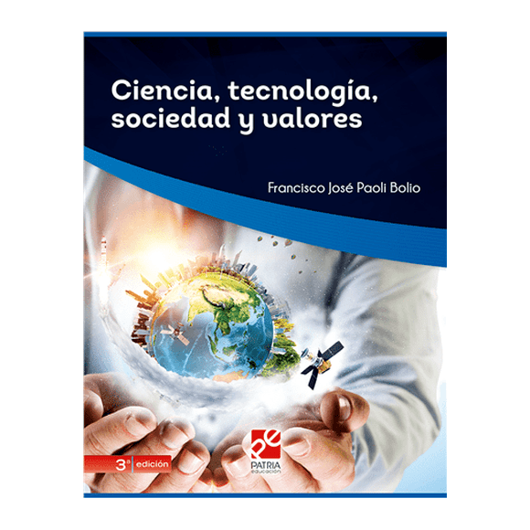 CIENCIA, TECNOLOGIA, SOCIEDAD Y VALORES