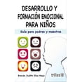 thumbnail image 1 of Desarrollo y Formacion Emocional para Niños TRILLAS Guia para Padres y Maestros, 1 of 2