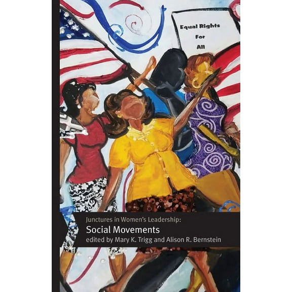 Junctures: Case Studies in Women's Leadership: Junctures in Women's Leadership: Social Movements (Paperback)