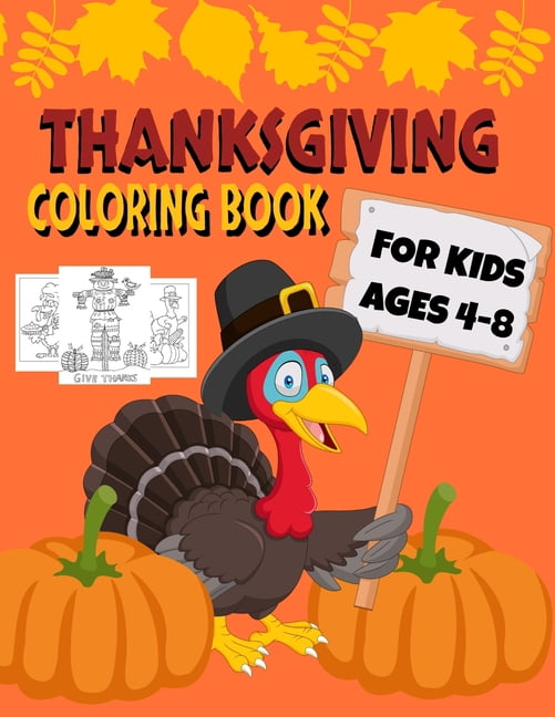 Thanksgiving Coloring Book For Kids Ages 4-8 : Funny and easy turkey coloring pages for children, boys, girls, toddlers, and preschool Great Thanksgiving Gift for Kids (Paperback)