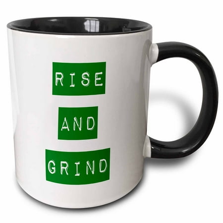 

3dRose RISE AND GRIND GREEN - Two Tone Black Mug 15-ounce