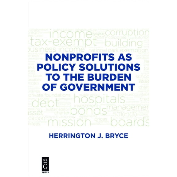 Nonprofits as Policy Solutions to the Burden of Government, (Paperback)