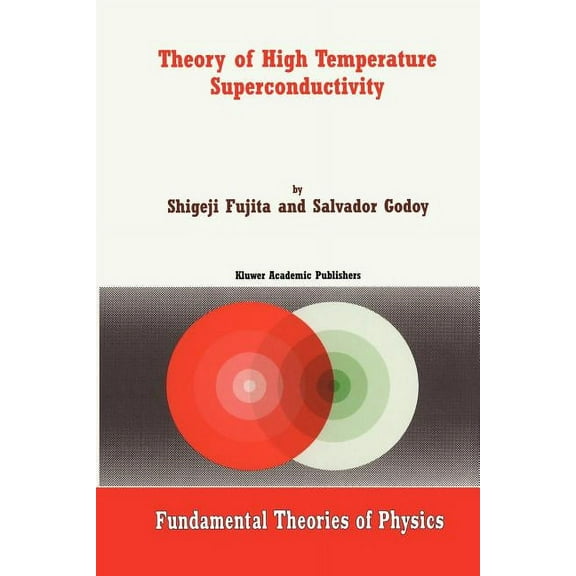 Fundamental Theories of Physics Theory of High Temperature Superconductivity, Book 121, (Paperback)