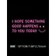 thumbnail image 3 of Cute Car Decal I Hope Something Good Happens To You Today Stickers Car 1pc, 3 of 3