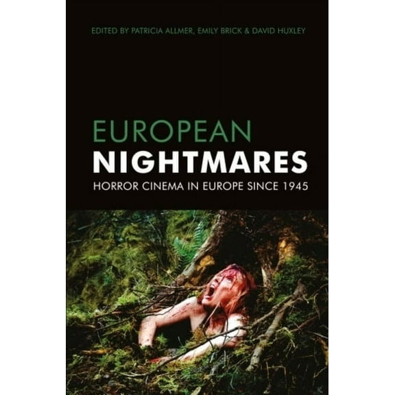 European Nightmares: Horror Cinema in Europe Since 1945, (Hardcover)