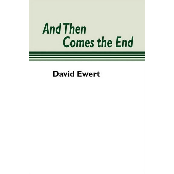 And Then Comes the End (Paperback)