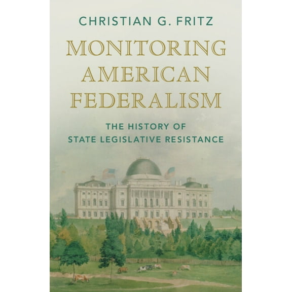 Studies in Legal History Monitoring American Federalism, (Hardcover)