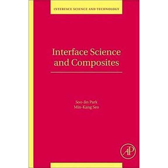 Pre-Owned Interface Science and Technology Interface Science and Composites: Volume 18, Book 18, (Paperback)