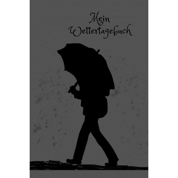 Mein Wettertagebuch: Ein halbes Jahr Wetterbeobachtung im Klimawandel Tagebuch zum Einschreiben für Beobachtungen Wetterereignisse Wettererscheinungen - Temperatur Bewölkung Niederschlag Wetterdaten-