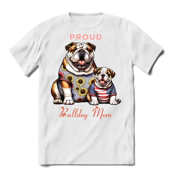 Happy Mother's Day Proud Bulldog Mom Shirt T-shirt Unisex Merch Dog Lover Gifts Idea - 03003