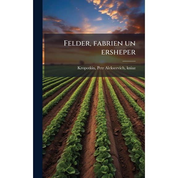 Felder, fabrien un ersheper, (Hardcover)