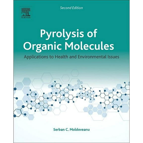 Pyrolysis of Organic Molecules: Applications to Health and Environmental Issues, (Paperback)