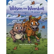 Wilson the Wombat and Friends: Wilson the Wombat Bravely Charges The Storm: In this SEL children's book series, Wilson travels to Yellowstone and meets a bison, afraid to move to a new home. Learn cop