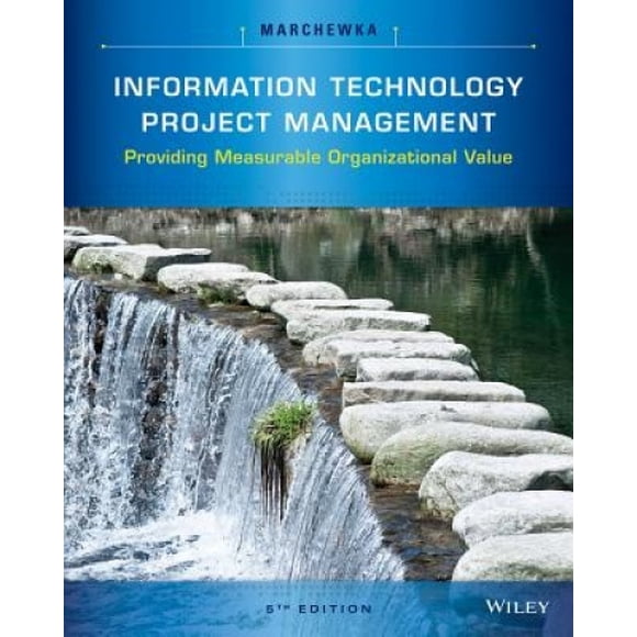 Information Technology Project Management: Providing Measurable Organizational Value