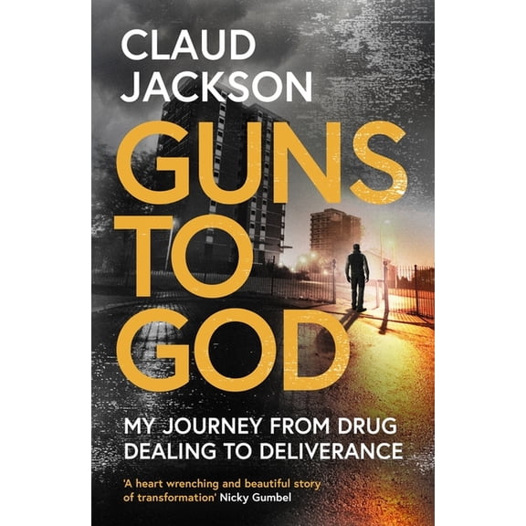 Guns to God: My Journey from Drug Dealing to Deliverance, (Paperback)