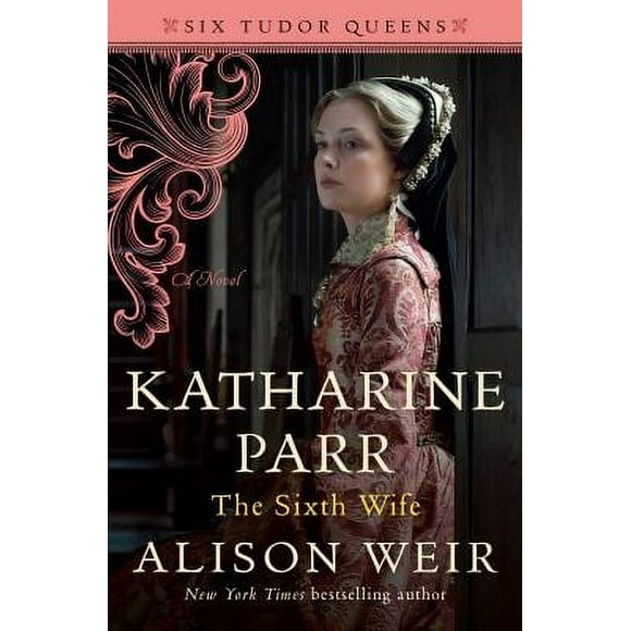 Pre-Owned Katharine Parr, the Sixth Wife : A Novel 9781101966631