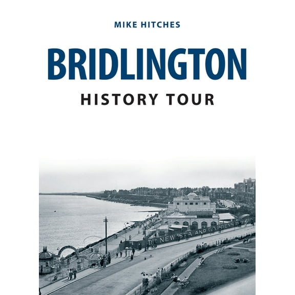 History Tour Bridlington History Tour, (Paperback)