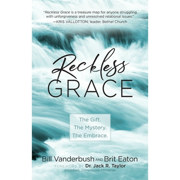 Reckless Grace : The Gift. The Mystery. The Embrace. (Paperback)