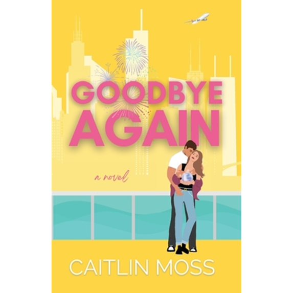 Pre-Owned Goodbye Again (Paperback) by Caitlin Moss