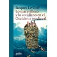 thumbnail image 1 of Libro LO MARAVILLOSO Y LO COTIDIANO EN EL OCCIDENTE MEDIEVAL GEDISA JACQUES LE GOFF, 1 of 2