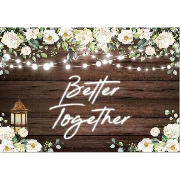 Better Together Backdrop Wedding Rustic Wooden Background White Flowers Bridal Shower Party rations Banner Photo Booth Props