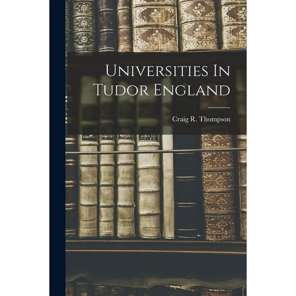 Universities In Tudor England (Paperback)