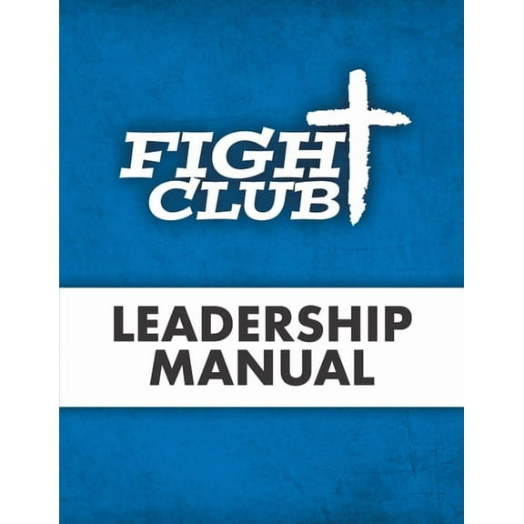 Fight Club: Leadership Manual