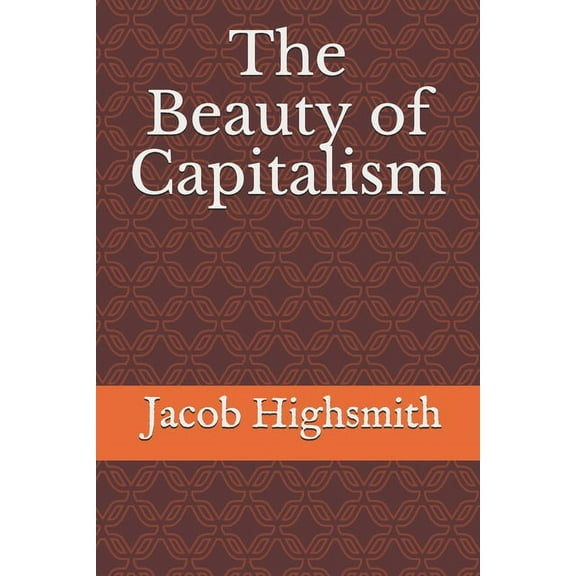 The Beauty of Capitalism (Paperback)