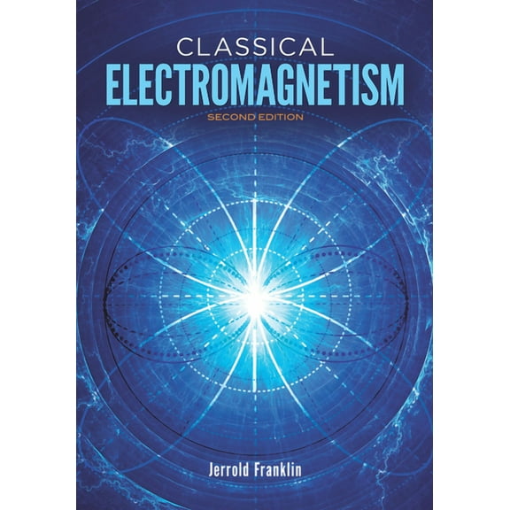 Dover Books on Physics Classical Electromagnetism: Revised Second Edition, (Paperback)