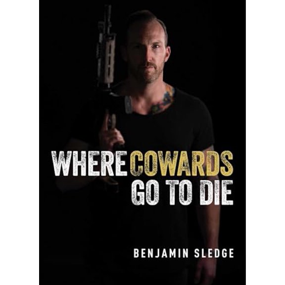 Pre-Owned Where Cowards Go to Die (Hardcover) 168451164X 9781684511648