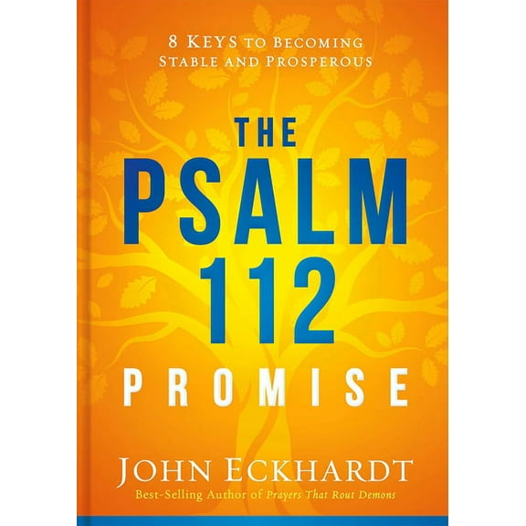 The Psalm 112 Promise: 8 Keys to Becoming Stable and Prosperous, (Hardcover)