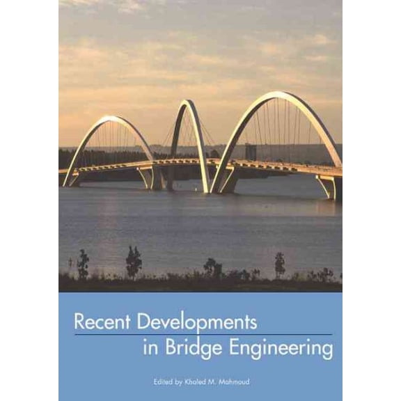 Pre-Owned Recent Developments in Bridge Engineering, (Hardcover)