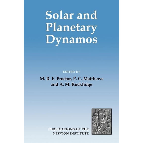 Publications of the Newton Institute Solar and Planetary Dynamos, Book 1, (Paperback)